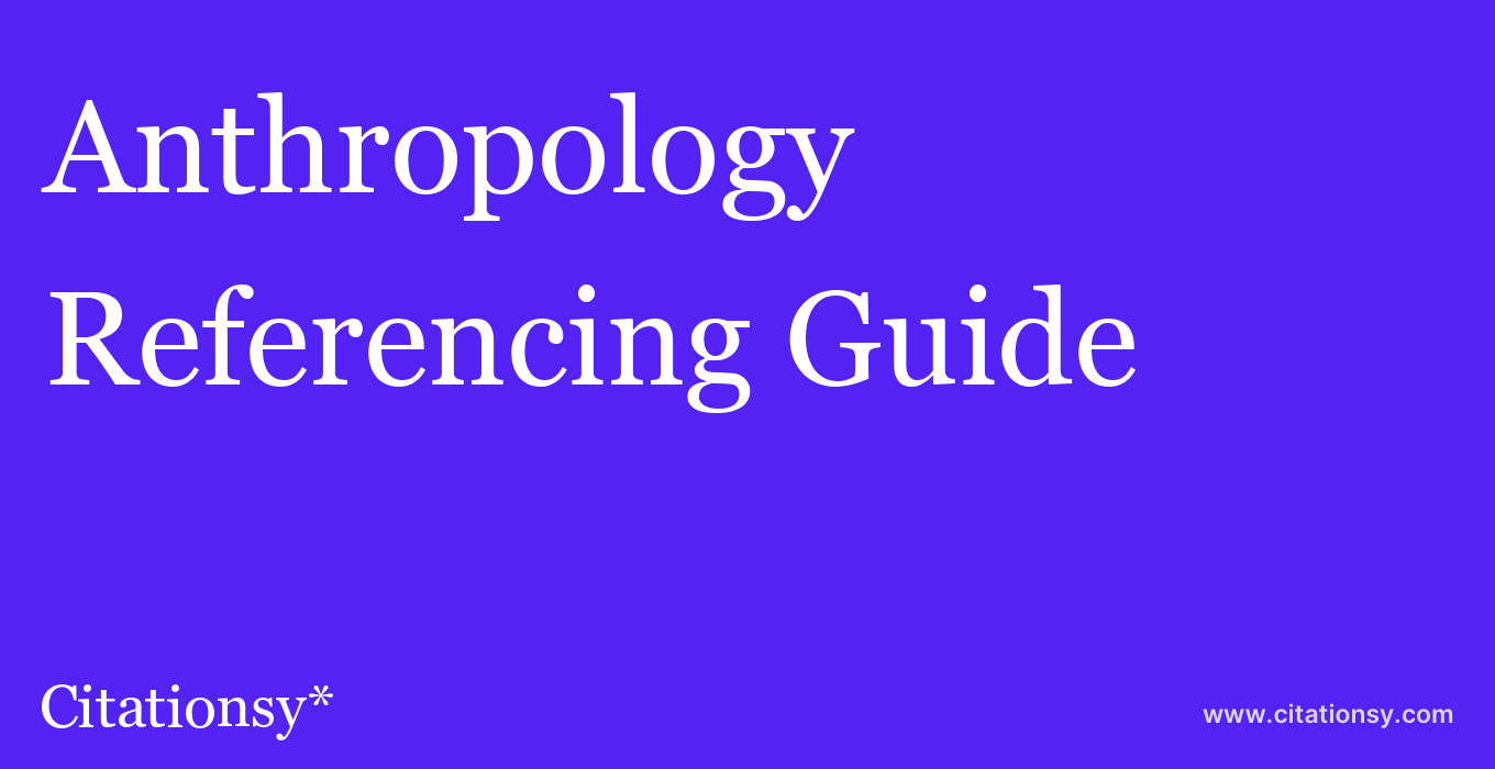 cite Anthropology & Medicine  — Referencing Guide